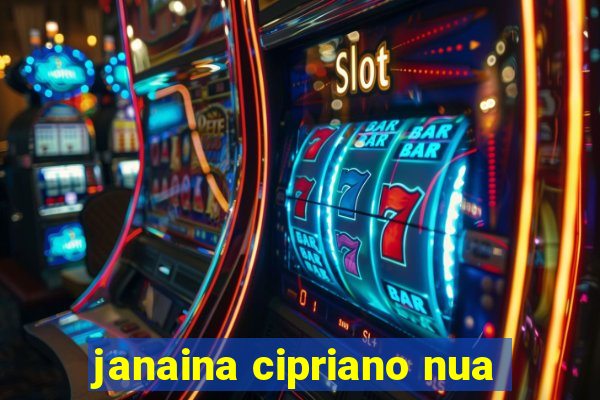 janaina cipriano nua