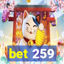bet 259