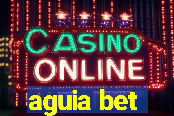 aguia bet