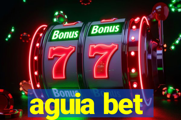 aguia bet
