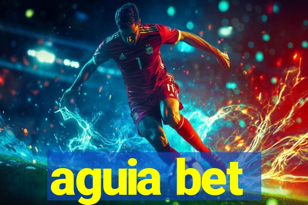 aguia bet
