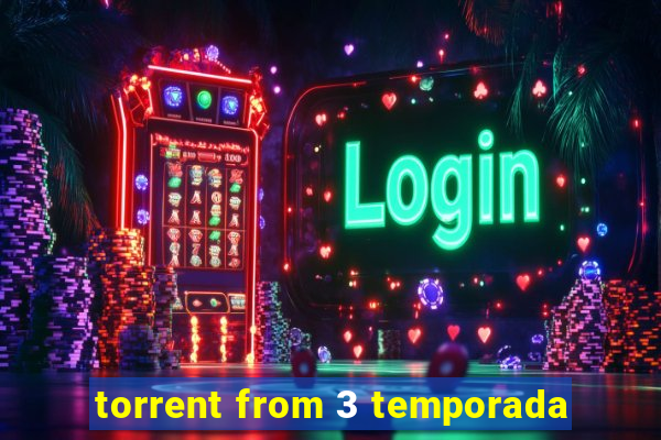 torrent from 3 temporada