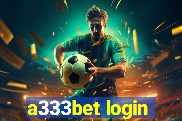 a333bet login
