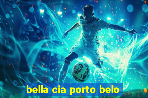 bella cia porto belo