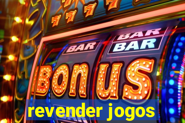 revender jogos