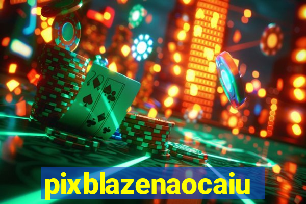 pixblazenaocaiu