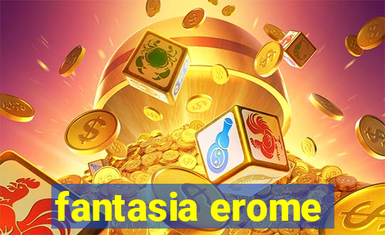 fantasia erome