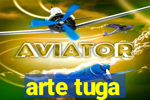 arte tuga