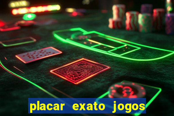 placar exato jogos de hoje