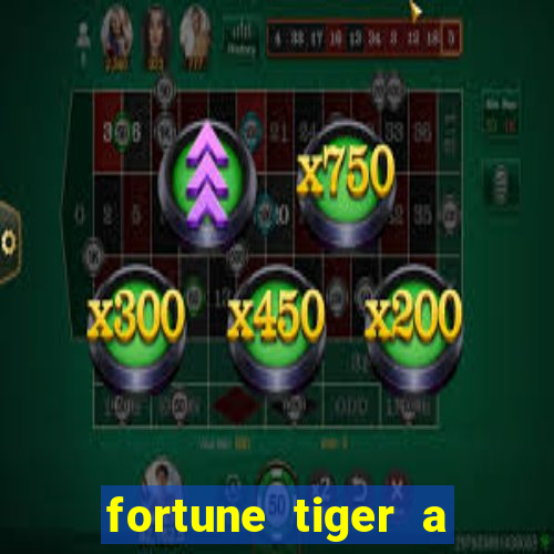 fortune tiger a partir de 1 real