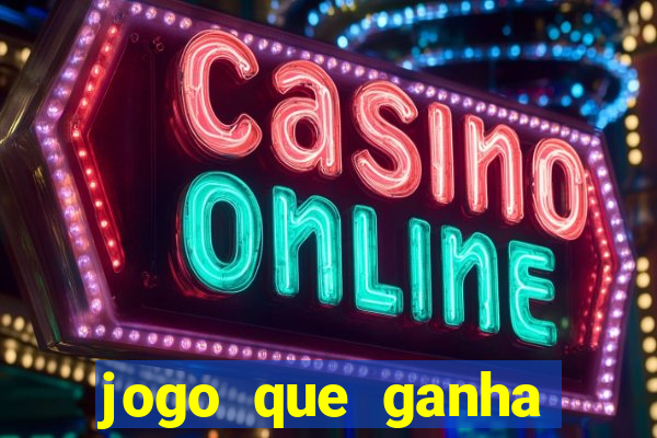 jogo que ganha dinheiro no cadastro sem deposito