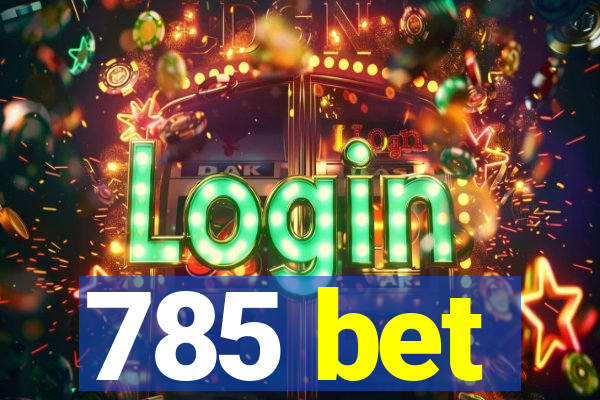 785 bet