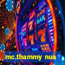 mc.thammy nua
