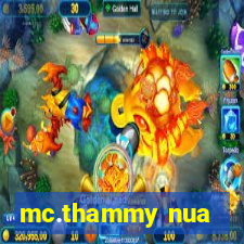 mc.thammy nua