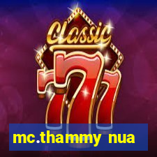mc.thammy nua