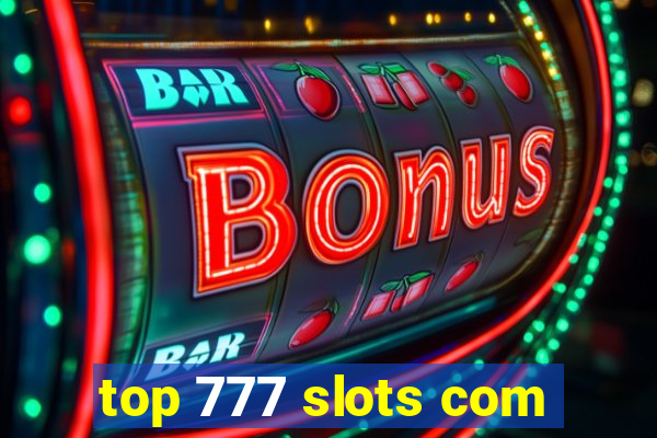 top 777 slots com