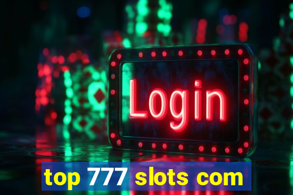 top 777 slots com