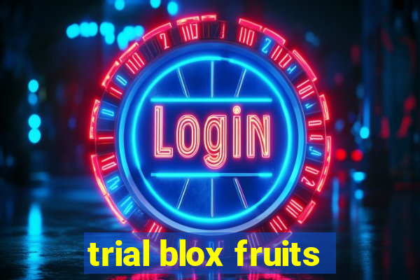 trial blox fruits