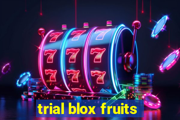 trial blox fruits