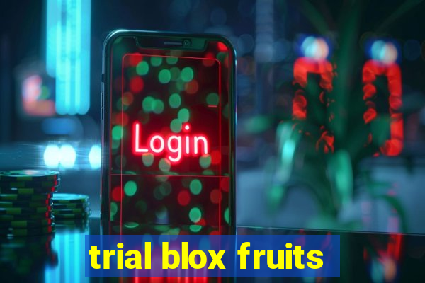 trial blox fruits