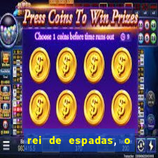 rei de espadas, o que ele sente por mim