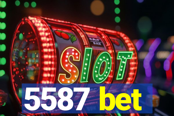 5587 bet