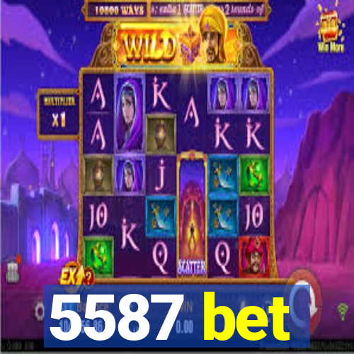 5587 bet