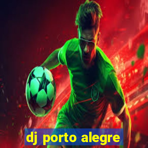 dj porto alegre