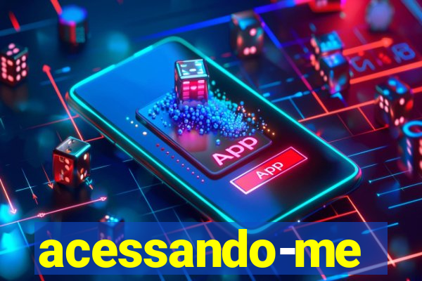 acessando-me