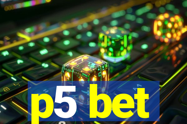p5 bet