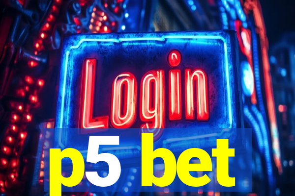 p5 bet