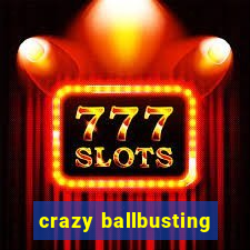 crazy ballbusting
