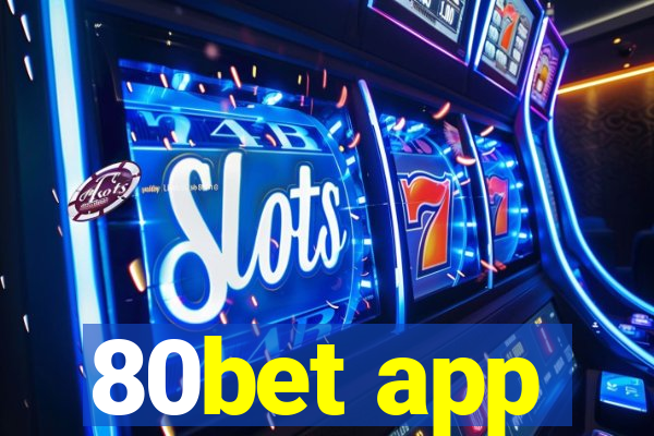 80bet app