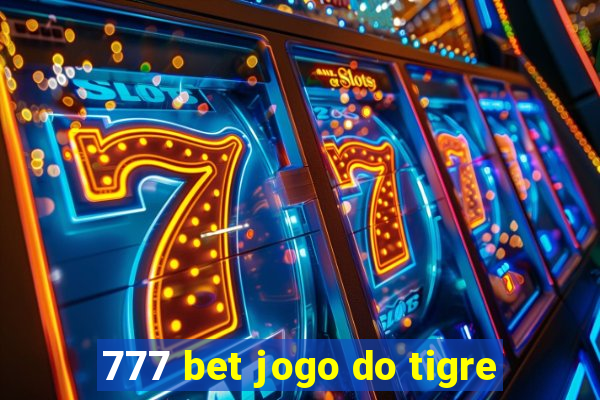 777 bet jogo do tigre
