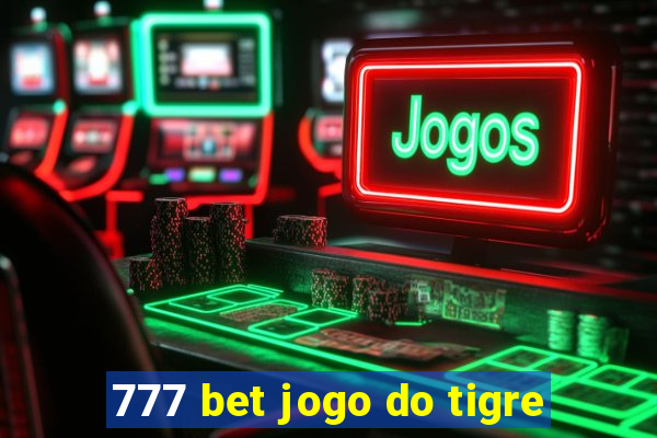 777 bet jogo do tigre