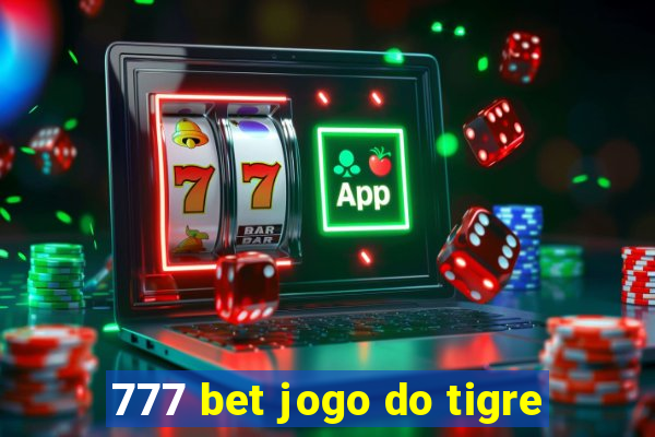 777 bet jogo do tigre