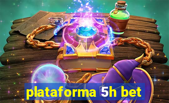plataforma 5h bet