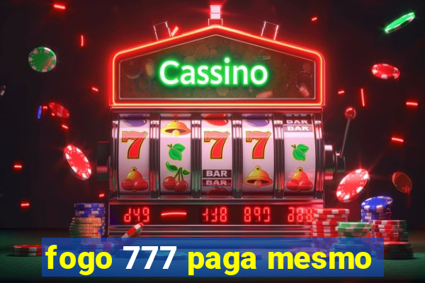 fogo 777 paga mesmo