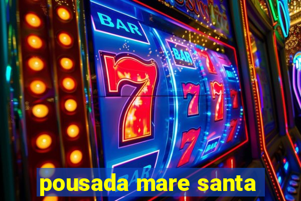 pousada mare santa