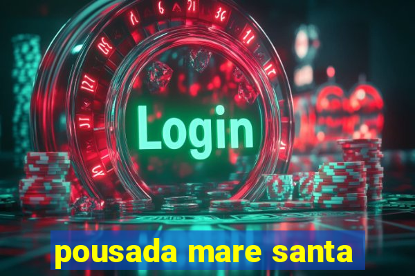 pousada mare santa
