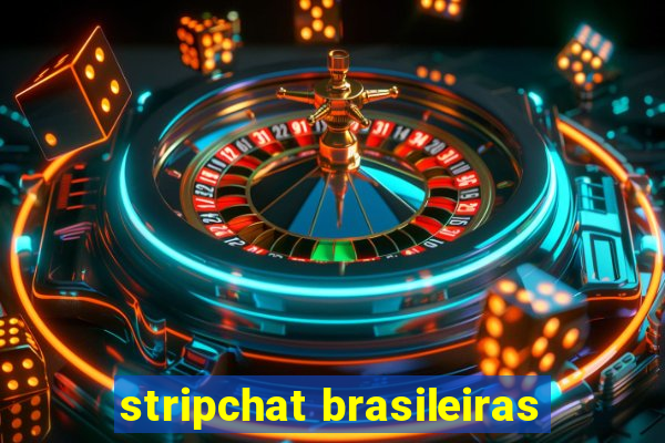 stripchat brasileiras