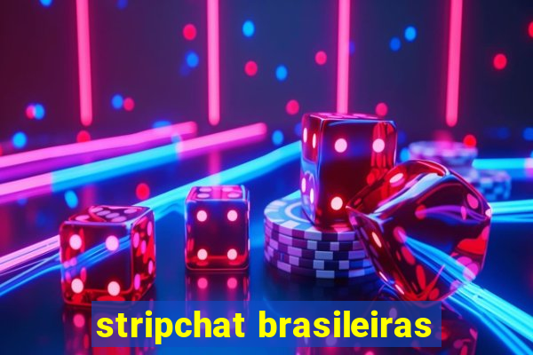 stripchat brasileiras