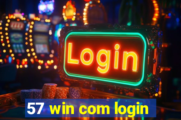 57 win com login