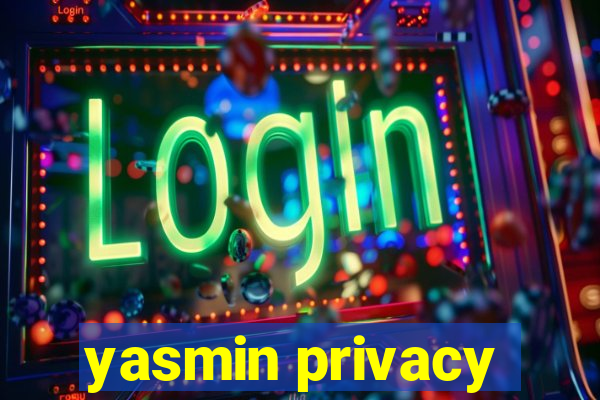 yasmin privacy
