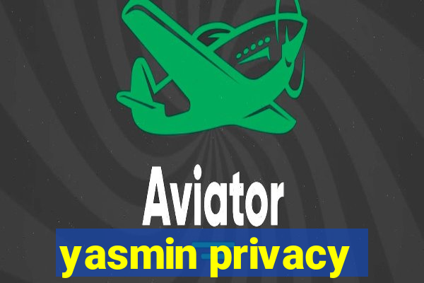 yasmin privacy
