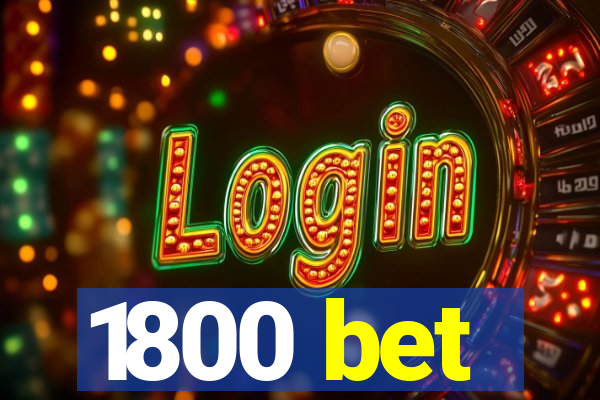 1800 bet