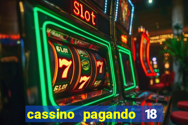 cassino pagando 18 reais no cadastro