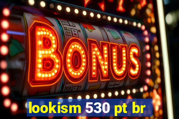 lookism 530 pt br