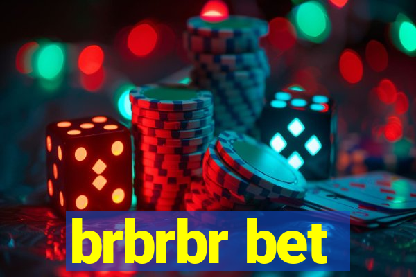 brbrbr bet