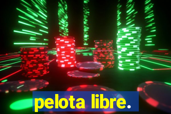 pelota libre.